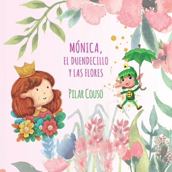 MÓNICA, EL DUENDECILLO Y LAS FLORES