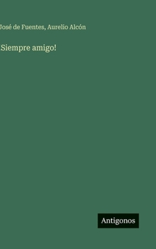 !Siempre amigo! (Spanish Edition)
