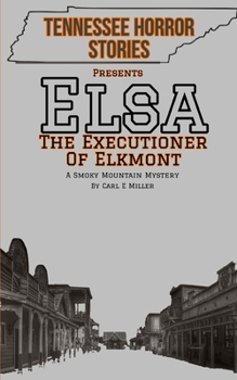 Paperback Elsa, The Executioner of Elkmont Book