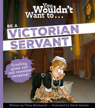 Paperback You Wouldn't Want To Be A Victorian Servant Book