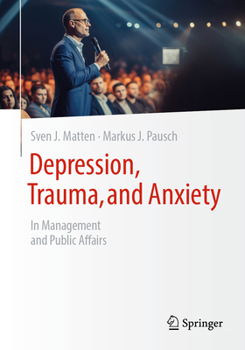 Paperback Depression, Trauma, and Anxiety: In Management and Public Affairs Book