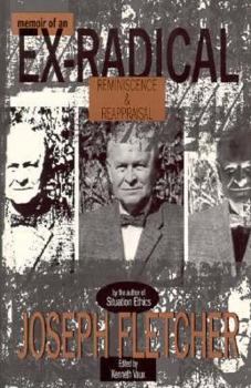 Paperback Joseph Fletcher: Memoir of an Ex-Radical: Reminiscence and Reappraisal Book