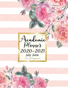 Paperback Academic Planner Time Management July 2020-June 2021: Planner Schedule Organizer Monthly Calendars with Holidays, Time Management 52 week for family f Book