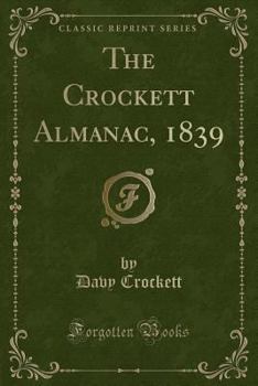 Paperback The Crockett Almanac, 1839 (Classic Reprint) Book