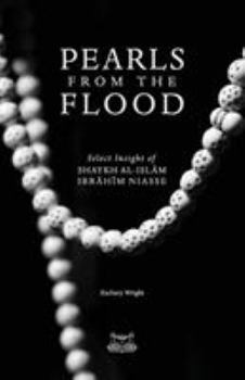 Paperback Pearls from the Flood: Select Insight of Shaykh al-Islam Ibrahim Niasse Book