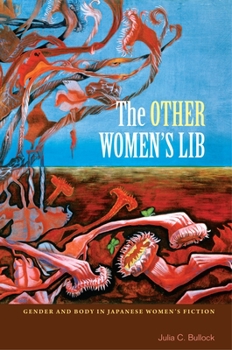 Paperback The Other Women's Lib: Gender and Body in Japanese Women's Fiction Book