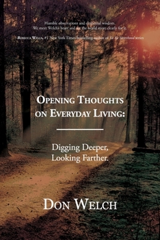 Paperback Opening Thoughts on Everyday Living: Digging Deeper, Looking Farther Book