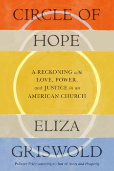 Hardcover Circle of Hope: A Reckoning with Love, Power, and Justice in an American Church Book