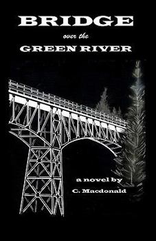 Paperback BRIDGE over the GREEN RIVER Book