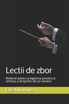 Paperback Lectii de zbor: Material pentru pregatirea practica si artistica a dirijorilor de cor amator [Romansh] Book