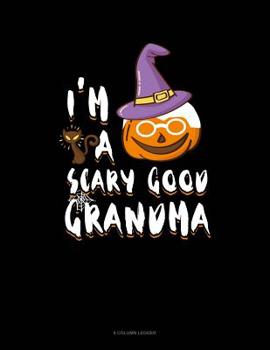 Paperback I'm A Scary Good Grandma: 8 Column Ledger Book