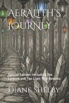 Paperback Aeralith's Journey: Special Edition: Including The Lantern and The Light That Returns Book