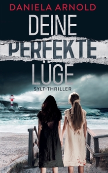 Paperback Deine perfekte Lüge: Sylt-Thriller [German] Book