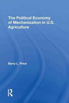The Political Economy of Mechanization in U.S. Agriculture