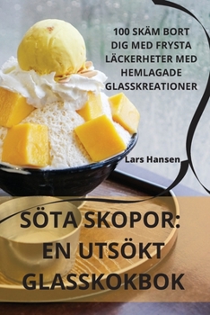 Paperback Söta Skopor: En Utsökt Glasskokbok [Swedish] Book