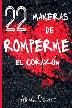 Paperback 22 maneras de romperme el corazón [Spanish] Book