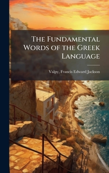 Hardcover The Fundamental Words of the Greek Language Book