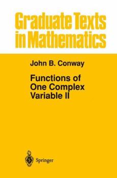 Functions of One Complex Variable II - Book #159 of the Graduate Texts in Mathematics