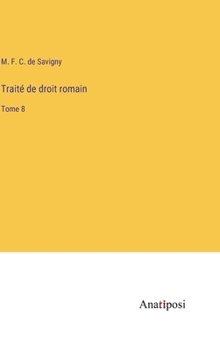 Hardcover Traité de droit romain: Tome 8 [French] Book
