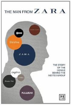 Paperback The Man from Zara: The Story of the Genius Behind the Inditex Group Book