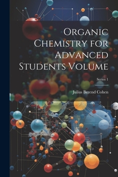 Paperback Organic Chemistry for Advanced Students Volume; Series 1 Book
