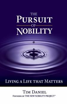 Hardcover The Pursuit of Nobility: Living a Life That Matters Book