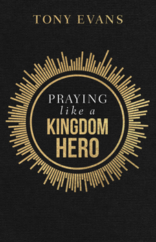 Paperback Praying Like a Kingdom Hero Book