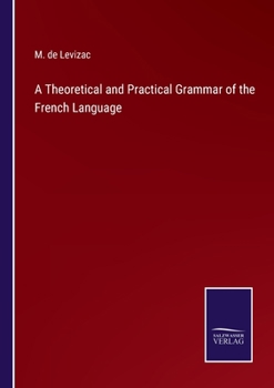 Paperback A Theoretical and Practical Grammar of the French Language Book