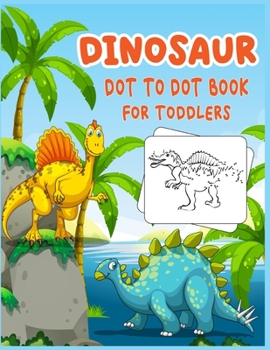 Paperback Dinosaur Dot to Dot Book For Toddlers: Connect the dot Activities for Learning Book