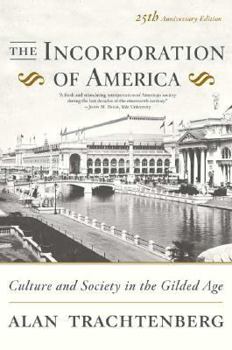 Paperback The Incorporation of America: Culture and Society in the Gilded Age Book