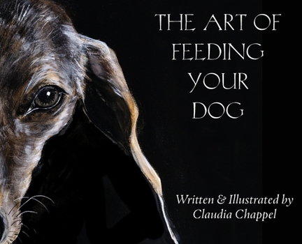 Art of Feeding Your Dog : Can My Dog Eat This? Can My Dog Eat That?
