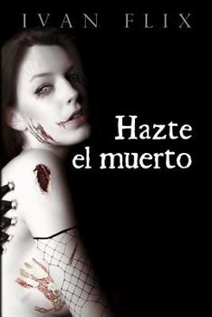 Paperback Hazte el muerto [Spanish] Book
