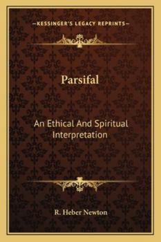 Paperback Parsifal: An Ethical And Spiritual Interpretation Book