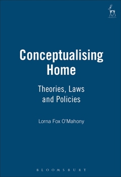 Hardcover Conceptualising Home: Theories, Laws and Policies Book