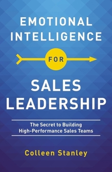 Paperback Emotional Intelligence for Sales Leadership: The Secret to Building High-Performance Sales Teams Book