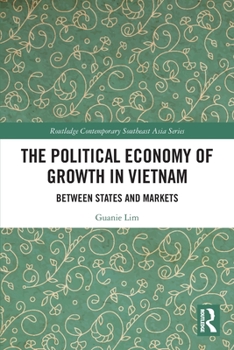 The Political Economy of Growth in Vietnam - Book  of the Routledge Contemporary Southeast Asia Series