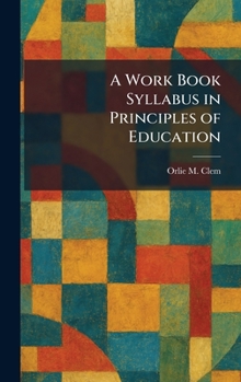 Hardcover A Work Book Syllabus in Principles of Education Book