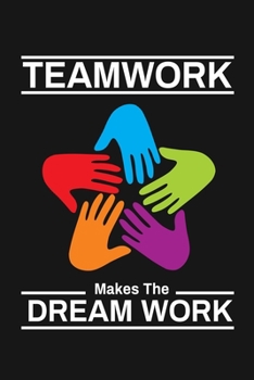 Paperback Teamwork Makes The Dream Work: Team Appreciation Gifts Book