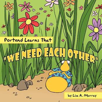 Paperback Portend Learns That "We Need Each Other" Book