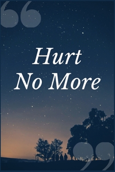 Hurt No More: A Prompt Journal Notebook for Overcoming Alcohol and Other Drug Abuse