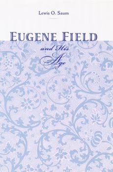 Hardcover Eugene Field & His Age Book