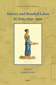 Hardcover Slavery and Bonded Labor in Asia, 1250-1900 Book