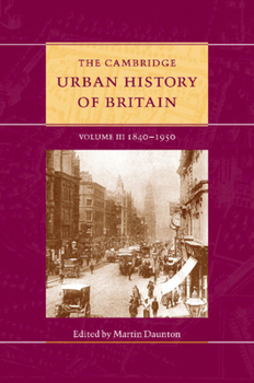 Paperback The Cambridge Urban History of Britain: Volume 3, 1840-1950 Book