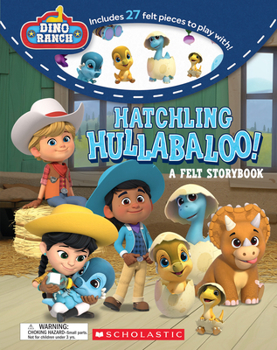 Paperback Hatchling Hullabaloo! (Dino Ranch) (Media Tie-In): A Felt Storybook Book