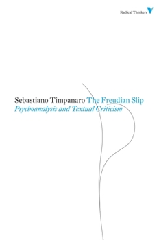 Paperback The Freudian Slip: Psychoanalysis and Textual Criticism Book