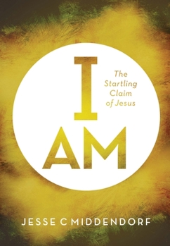 Paperback I Am: The Startling Claim of Jesus Book