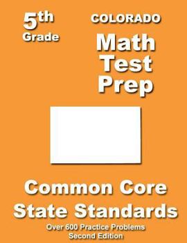 Paperback Colorado 5th Grade Math Test Prep: Common Core Learning Standards Book