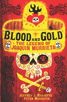 Paperback Blood and Gold: The Legend of Joaquin Murrieta Book