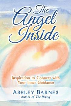 Paperback The Angel Inside: Inspiration to Connect With Your Inner Guidance Book