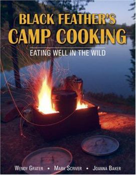 Paperback Camp Cooking: The Black Feather Guide: Eating Well in the Wild Book